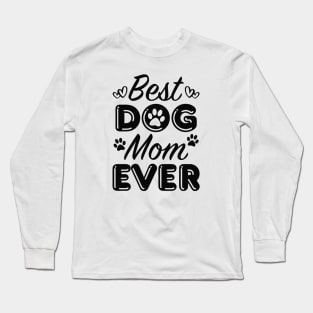 Best Dog Mom Ever Long Sleeve T-Shirt